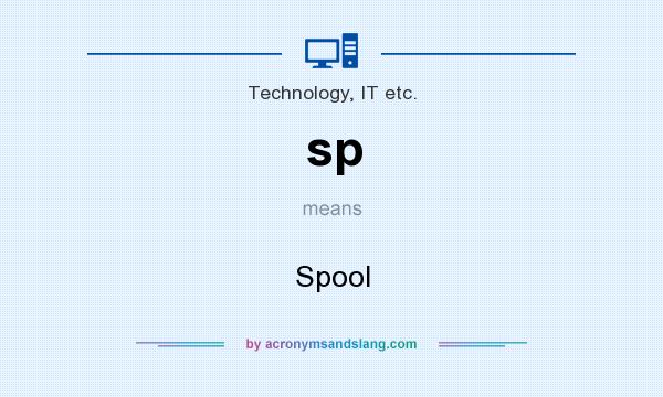 What does sp mean? It stands for Spool
