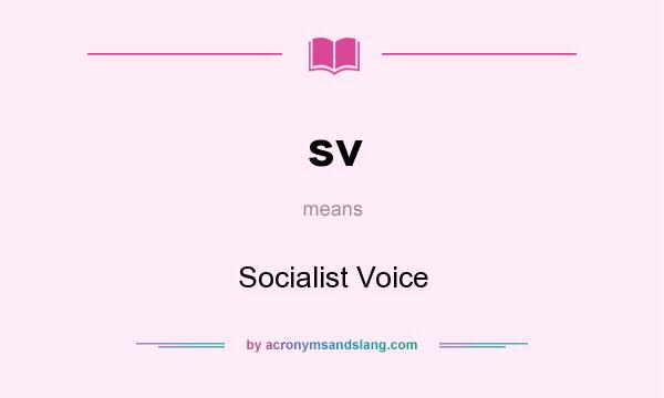 What does sv mean? It stands for Socialist Voice