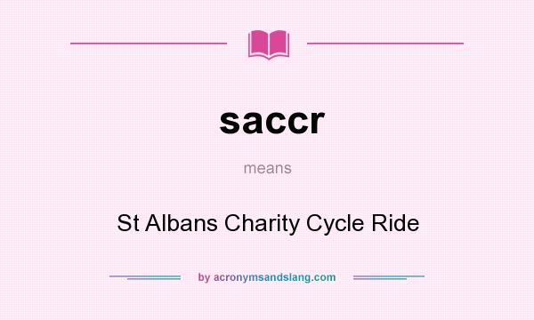 What does saccr mean? It stands for St Albans Charity Cycle Ride