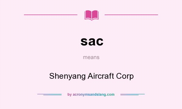 What does sac mean? It stands for Shenyang Aircraft Corp