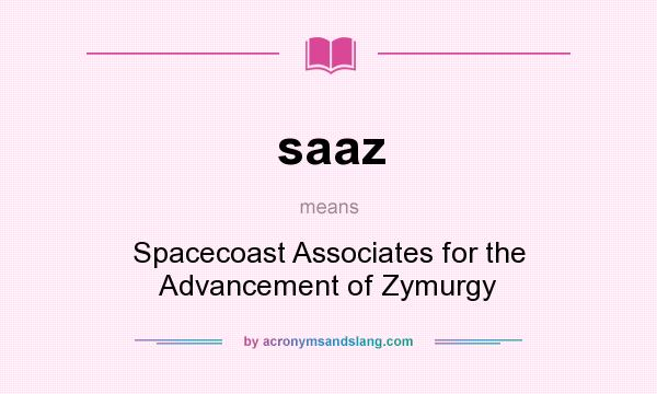 What does saaz mean? It stands for Spacecoast Associates for the Advancement of Zymurgy