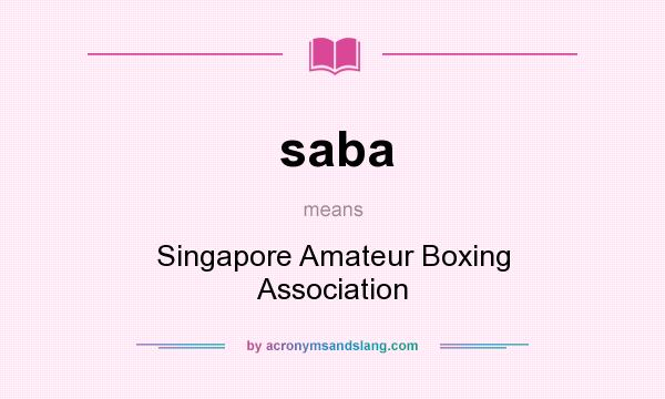 What does saba mean? It stands for Singapore Amateur Boxing Association