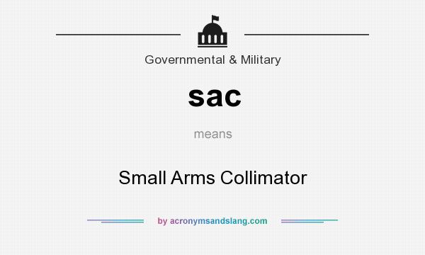 What does sac mean? It stands for Small Arms Collimator