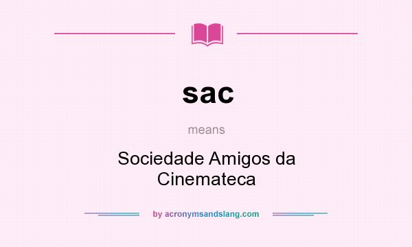 What does sac mean? It stands for Sociedade Amigos da Cinemateca