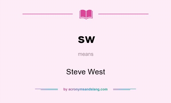 What does sw mean? It stands for Steve West