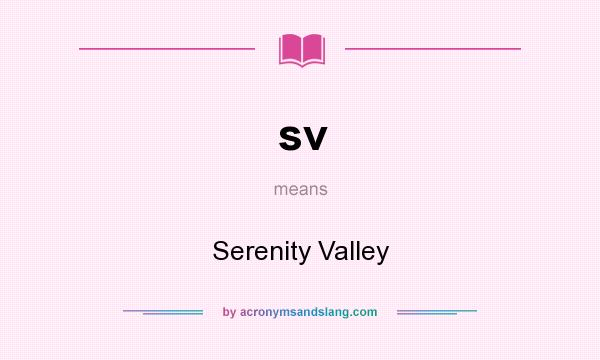 What does sv mean? It stands for Serenity Valley