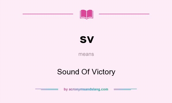 What does sv mean? It stands for Sound Of Victory