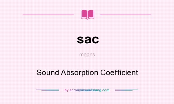 What does sac mean? It stands for Sound Absorption Coefficient