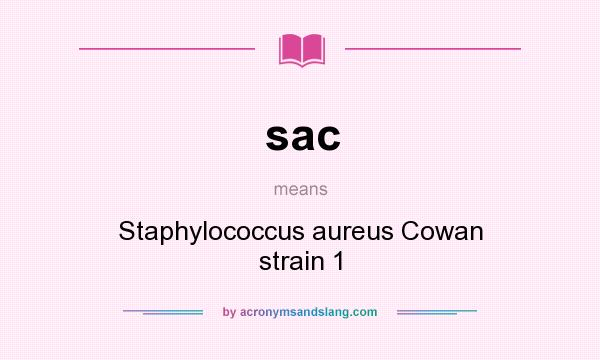 What does sac mean? It stands for Staphylococcus aureus Cowan strain 1
