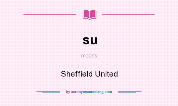 What does su mean? It stands for Sheffield United