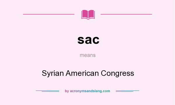 What does sac mean? It stands for Syrian American Congress