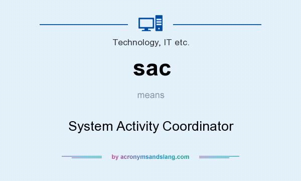 What does sac mean? It stands for System Activity Coordinator