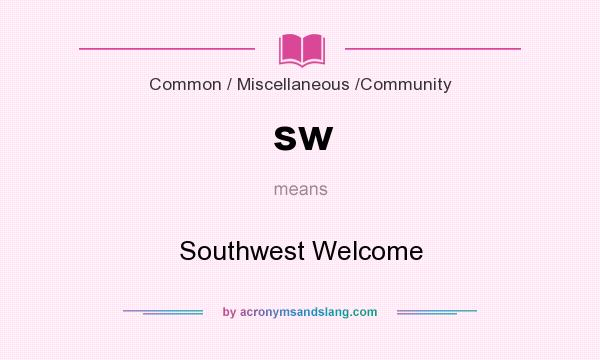 What does sw mean? It stands for Southwest Welcome