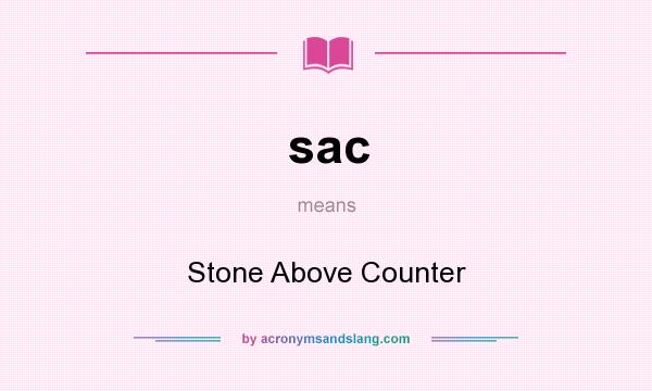 What does sac mean? It stands for Stone Above Counter