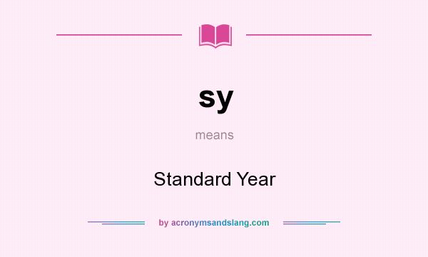 What does sy mean? It stands for Standard Year
