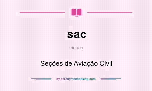 What does sac mean? It stands for Seções de Aviação Civil
