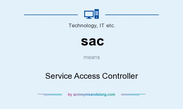 What does sac mean? It stands for Service Access Controller