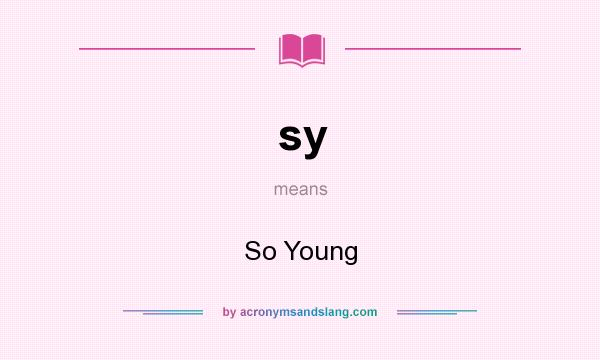What does sy mean? It stands for So Young