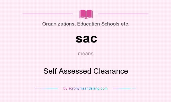 What does sac mean? It stands for Self Assessed Clearance