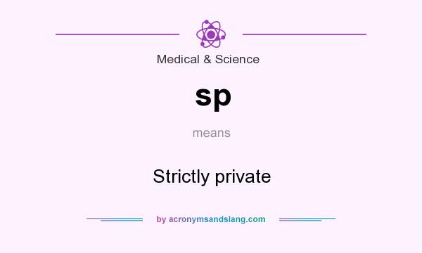 What does sp mean? It stands for Strictly private