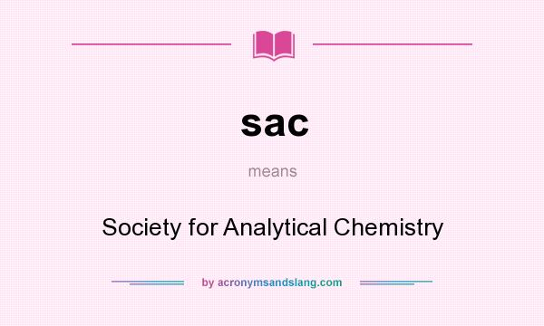 What does sac mean? It stands for Society for Analytical Chemistry