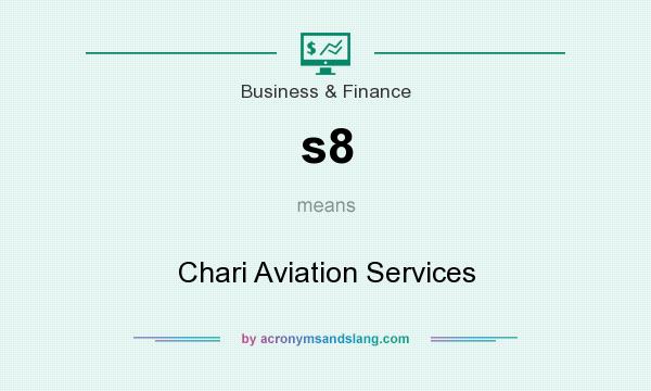 What does s8 mean? It stands for Chari Aviation Services