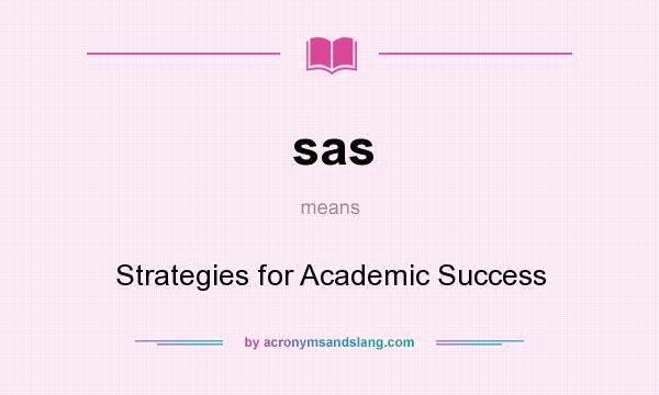 What does sas mean? It stands for Strategies for Academic Success