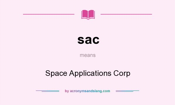 What does sac mean? It stands for Space Applications Corp