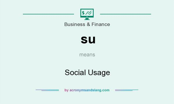 What does su mean? It stands for Social Usage