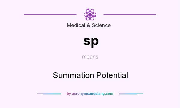 What does sp mean? It stands for Summation Potential