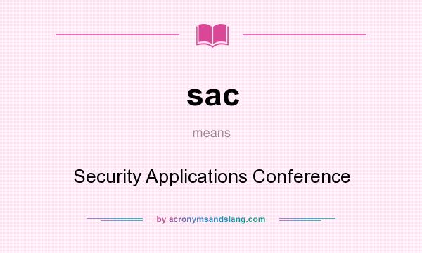 What does sac mean? It stands for Security Applications Conference