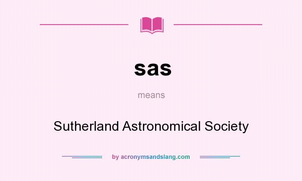 What does sas mean? It stands for Sutherland Astronomical Society