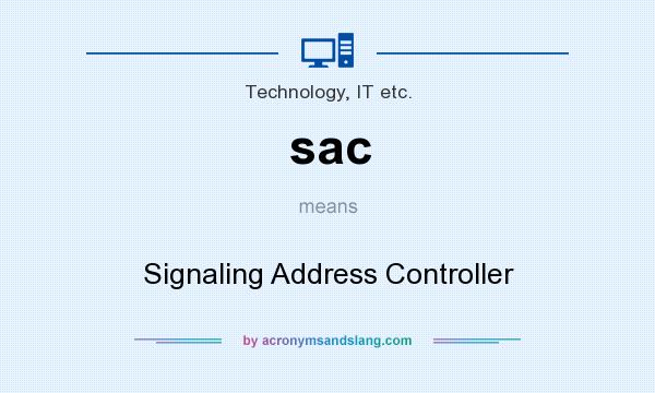 What does sac mean? It stands for Signaling Address Controller