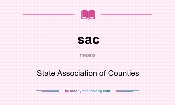 What does sac mean? It stands for State Association of Counties