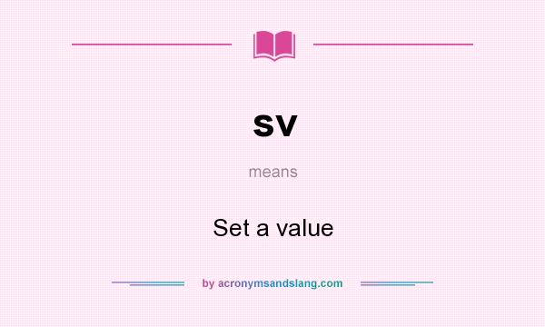 What does sv mean? It stands for Set a value