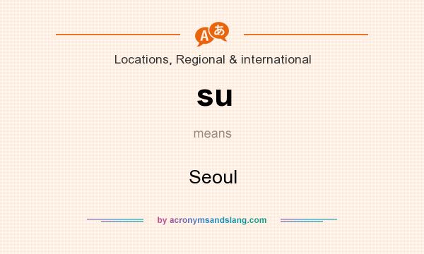 What does su mean? It stands for Seoul