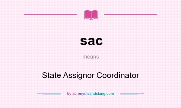 What does sac mean? It stands for State Assignor Coordinator