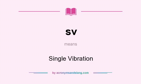 What does sv mean? It stands for Single Vibration