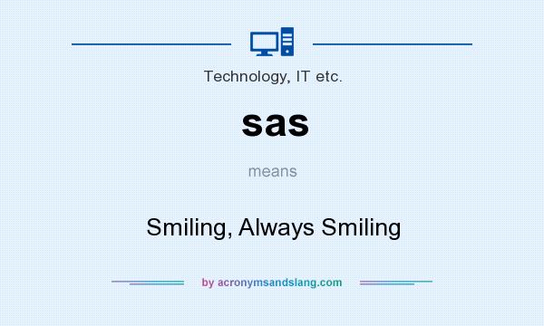 What does sas mean? It stands for Smiling, Always Smiling