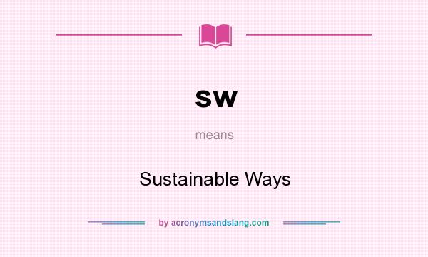 What does sw mean? It stands for Sustainable Ways