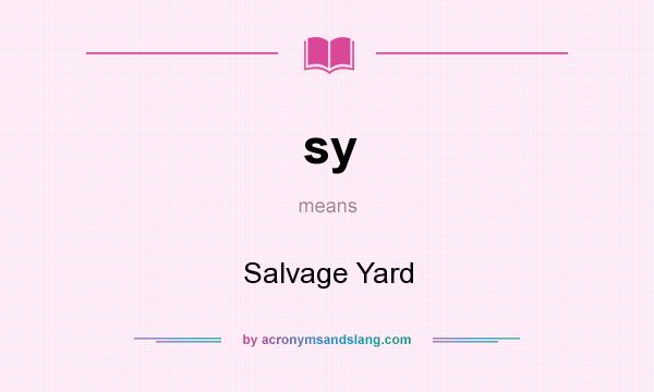 What does sy mean? It stands for Salvage Yard