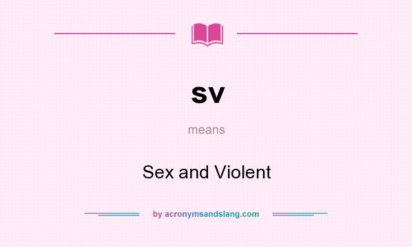 What does sv mean? It stands for Sex and Violent