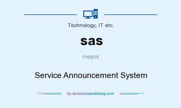 What does sas mean? It stands for Service Announcement System