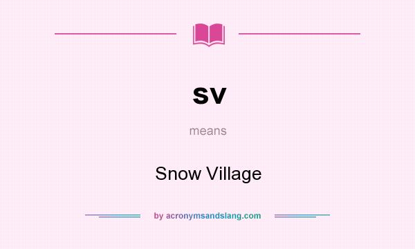 What does sv mean? It stands for Snow Village