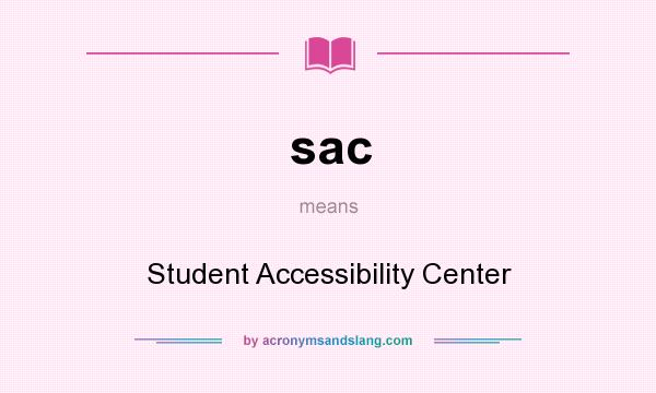 What does sac mean? It stands for Student Accessibility Center