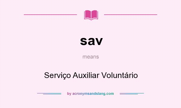 What does sav mean? It stands for Serviço Auxiliar Voluntário