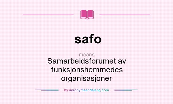 What does safo mean? It stands for Samarbeidsforumet av funksjonshemmedes organisasjoner