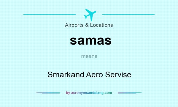 What does samas mean? It stands for Smarkand Aero Servise