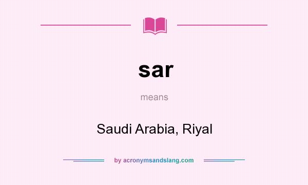 What does sar mean? It stands for Saudi Arabia, Riyal