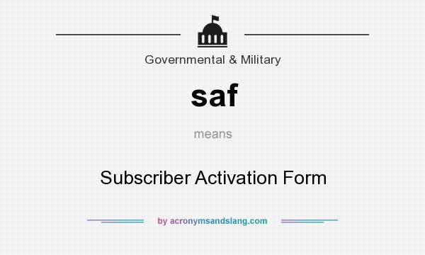 What does saf mean? It stands for Subscriber Activation Form